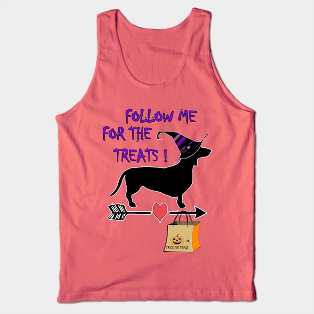 Dachshund Halloween Shirt Trick & Treat Funny Weiner Dog, FOLLOW ME FOR THE TREATS, Funny Dog Gift Products Tank Top by tamdevo1